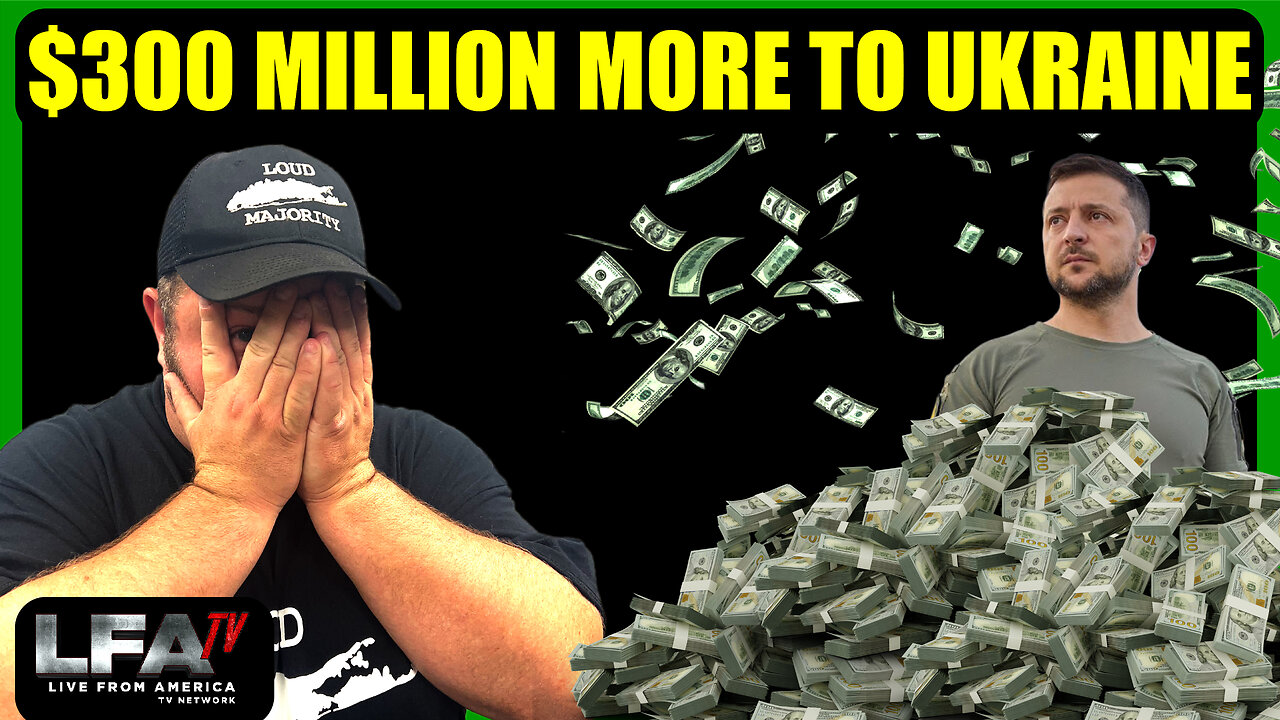 300 MILLION MORE TO UKRAINE | LOUD MAJORITY 9.29.23 1pm