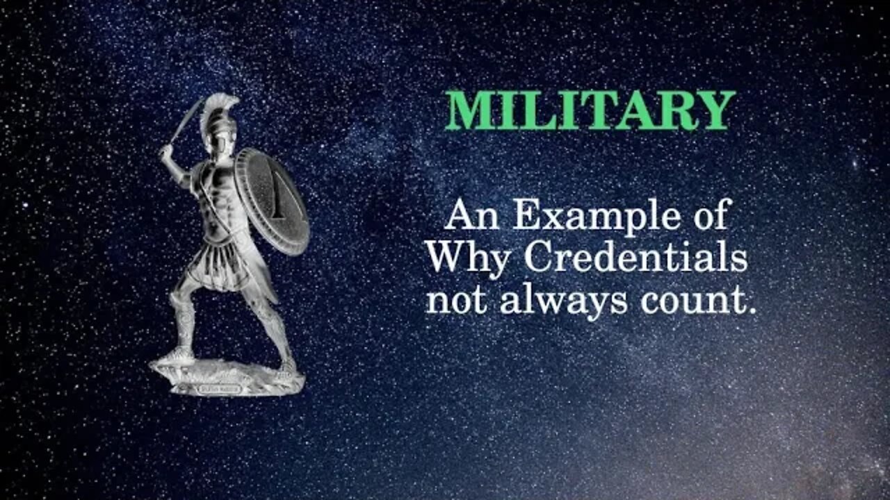 Military Affairs An Example of Why Credentials not always count