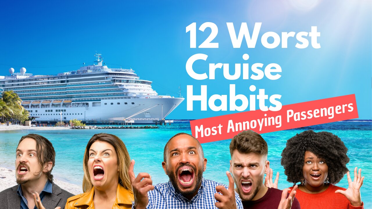 12 Cruise Habits That Drive Other Cruise Passengers Crazy !