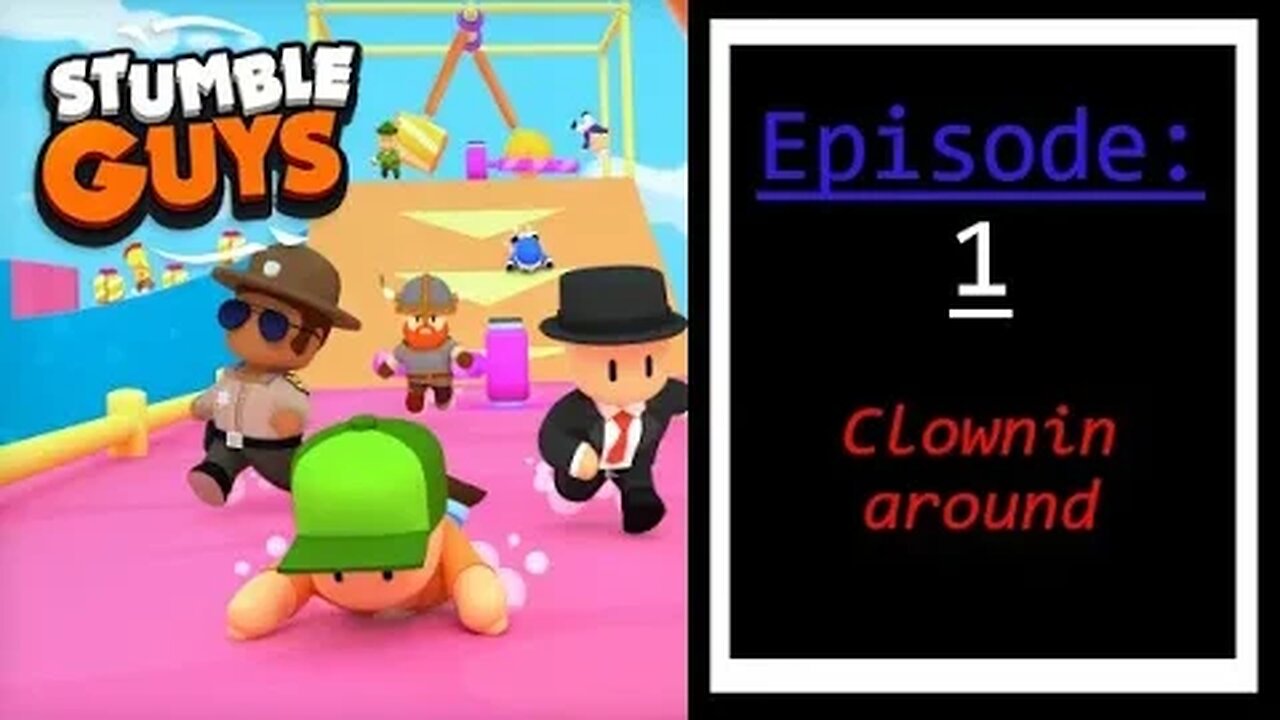 Stumblguys Episode: 1 Clownin Around