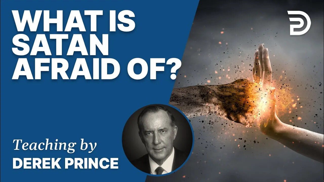 🎁 What is Satan Afraid Of ? - Derek Prince