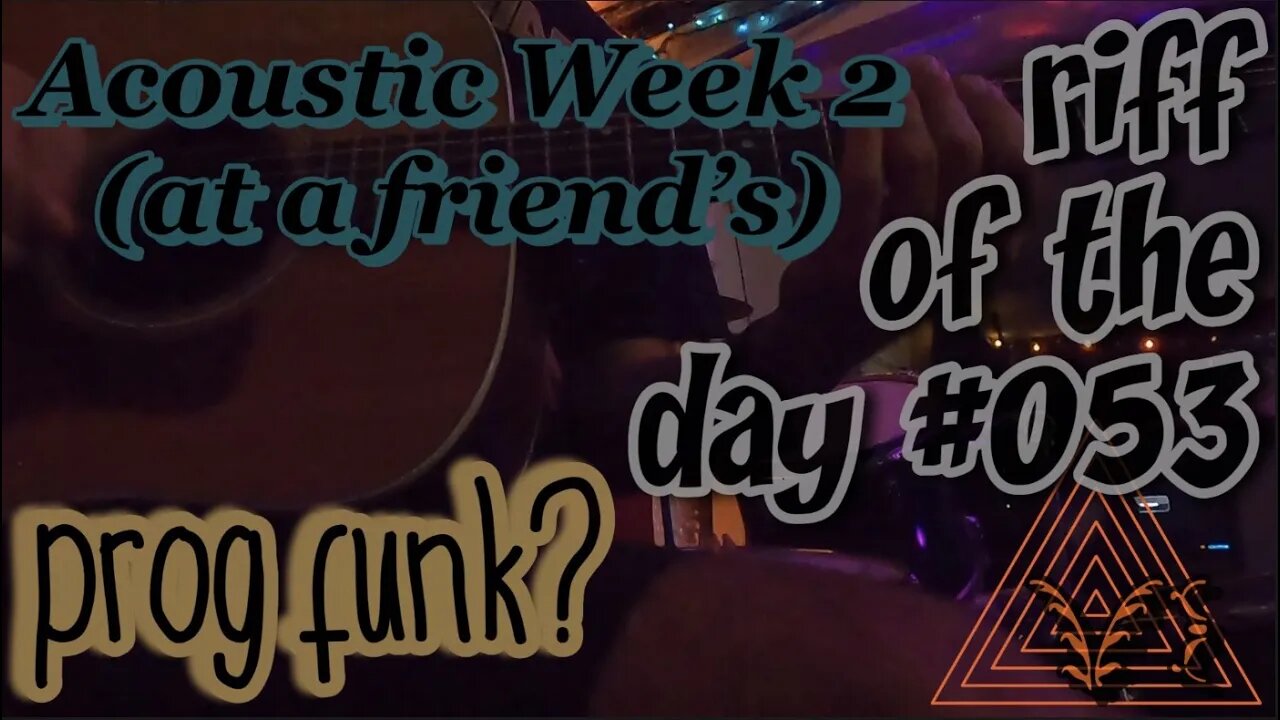 riff of the day #053 - prog funk? - acoustic week 2