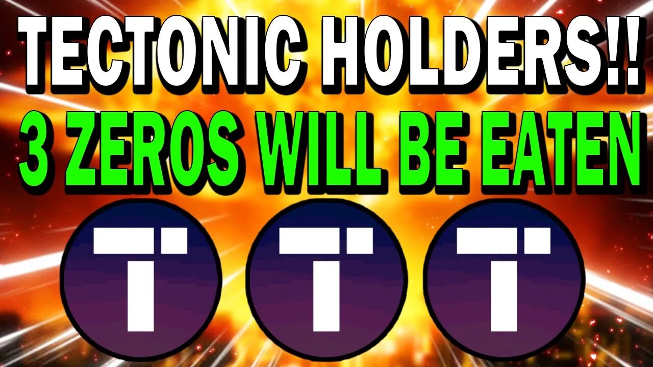 TECTONIC HOLDERS IGNORE THE FUD!! ZEROS WILL BE EATEN SOON!! *IMPORTANT!!*