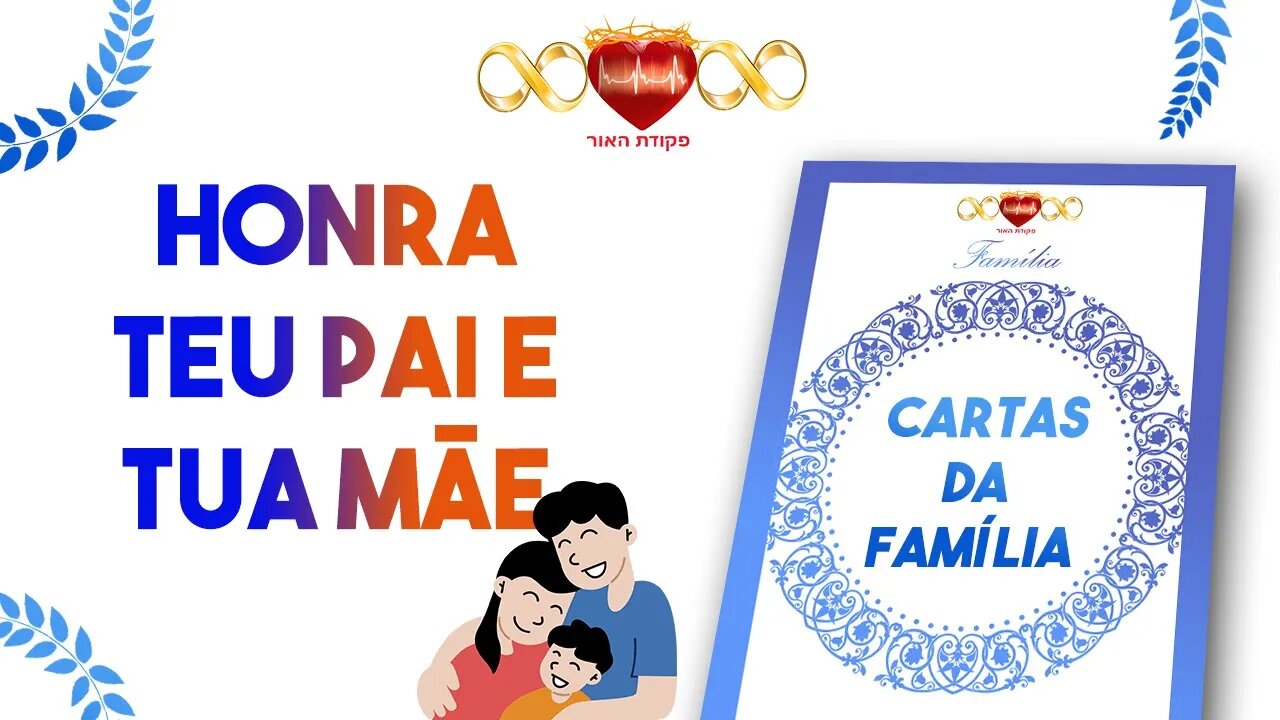 Honra teu Pai e tua Mãe 👪 - Cartas da Família #14