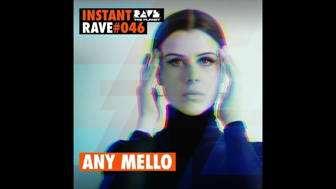 Any Mello @ Instant Rave #046