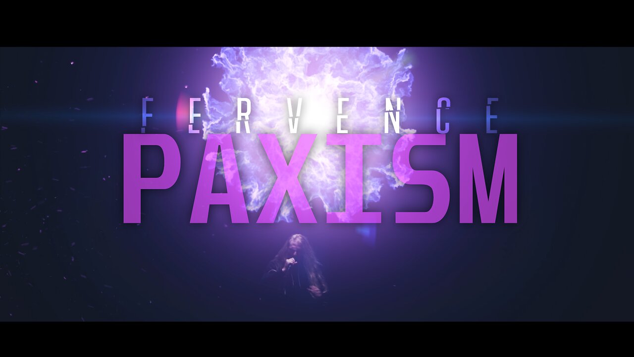 Fervence - Paxism (Official Music Video)