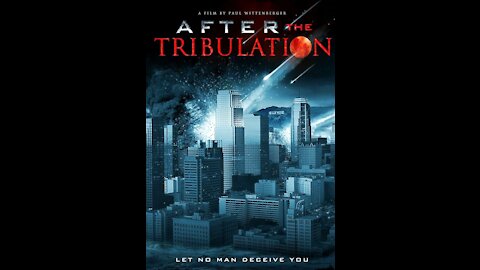 After The Tribulation by Faithful Word Baptist Church (Full Documentary)