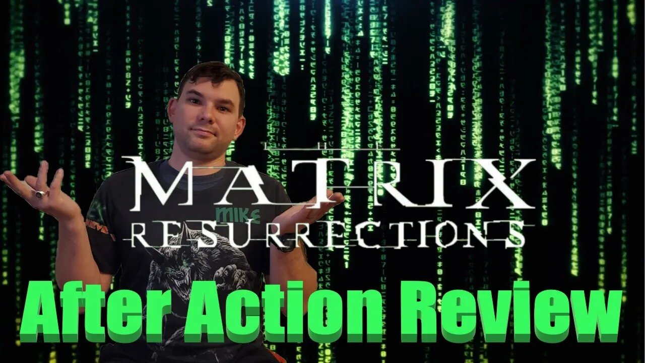 The Matrix Resurrections After Action Review