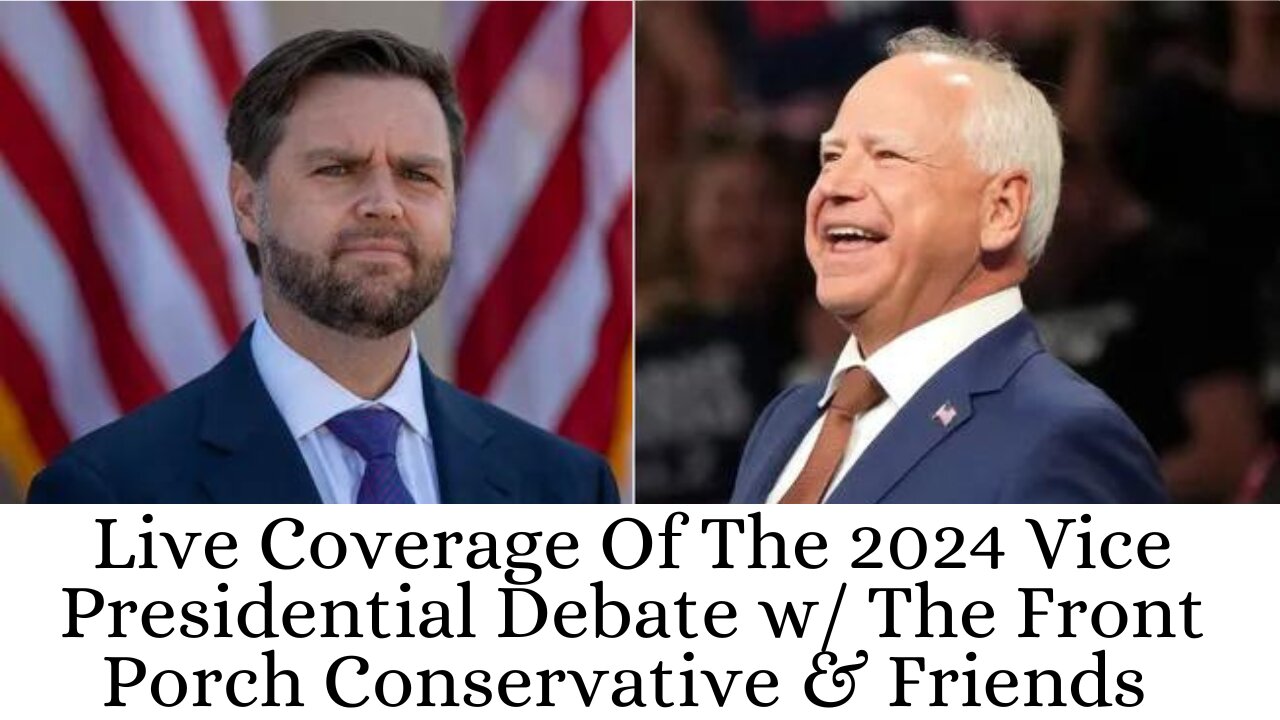 Live Coverage Of The Vice Presidential Debate With The Front Porch Conservative & Friends