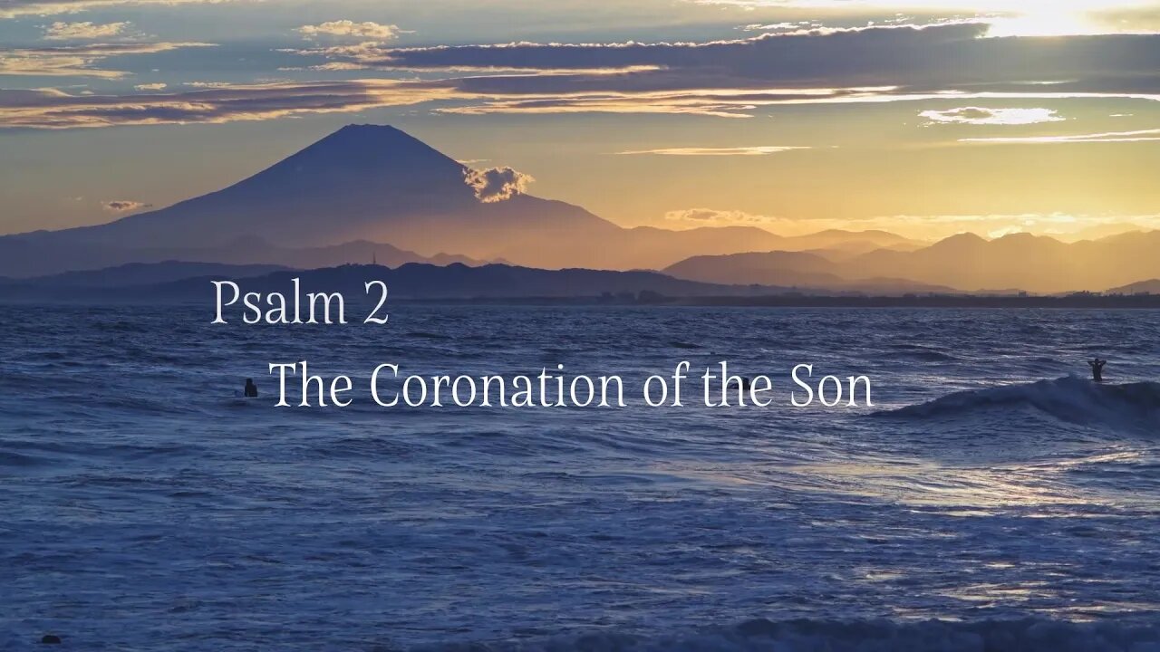 The Coronation of the Son - Psalm 2 - Te Koroneihana o te Tama - Waiata 2 - Korunovace Syna - Žalm 2