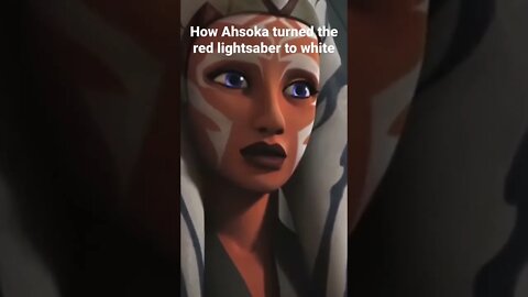 How Ahsoka turned the Sixth Brother's Lightsaber crystal to WHITE