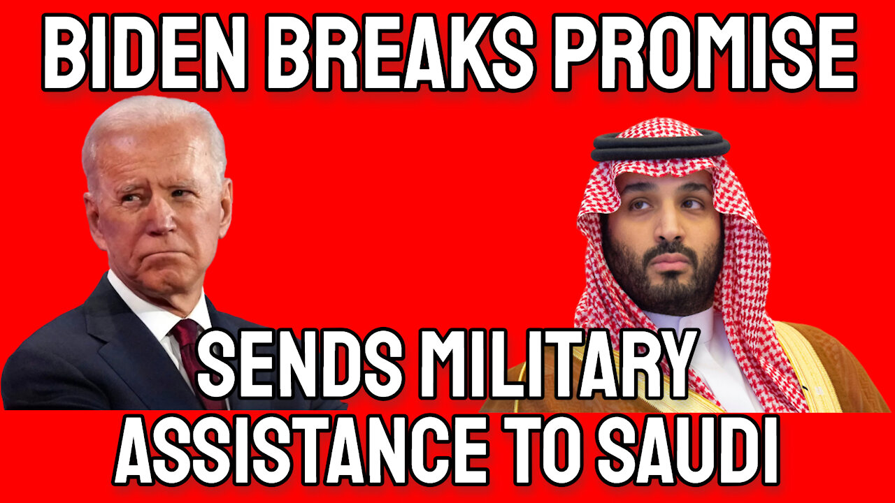 Biden Breaks Pledge and Continues to Aid Saudi Slaughter in Yemen