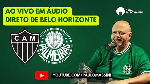 ATLÉTICO-MG X PALMEIRAS. AO VIVO EM ÁUDIO DO MINEIRÃO.