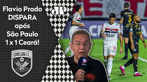 "FOI HORRÍVEL! O São Paulo TEM QUE SE PREOCUPAR!", dispara Flavio Prado após 1 a 1 com Ceará!