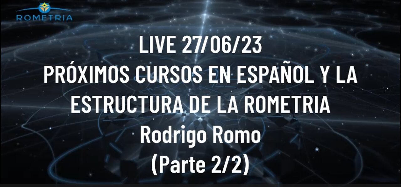 LIVE 27/06/23 PRÓXIMOS CURSOS EN ESPAÑOL Y LA ESTRUCTURA DE LA ROMETRIA