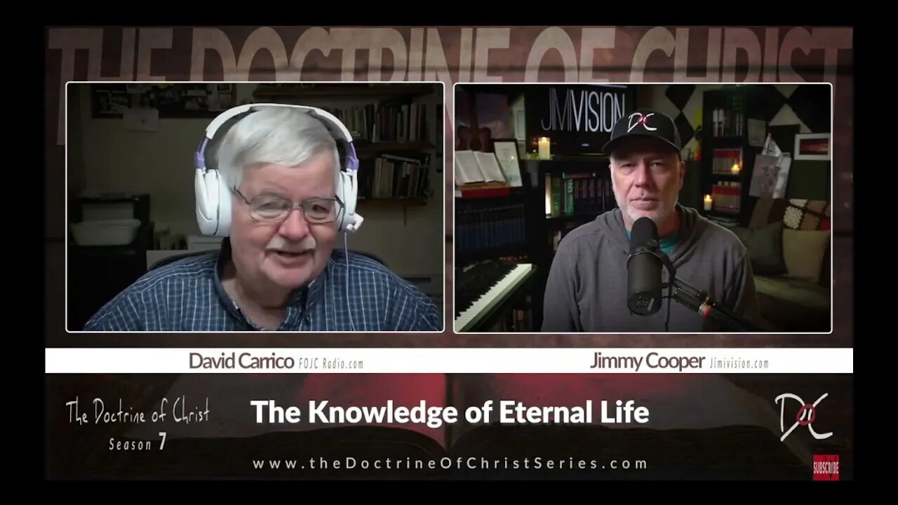 Knowledge of Eternal Life: True God vs Imaginary | DOC S7:EP9 | David Carrico | Jimmy Cooper