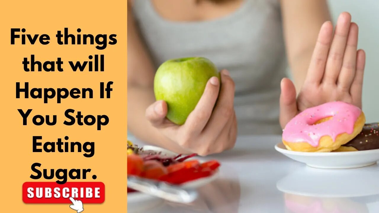 Five things that will Happen If You Stop Eating Sugar.