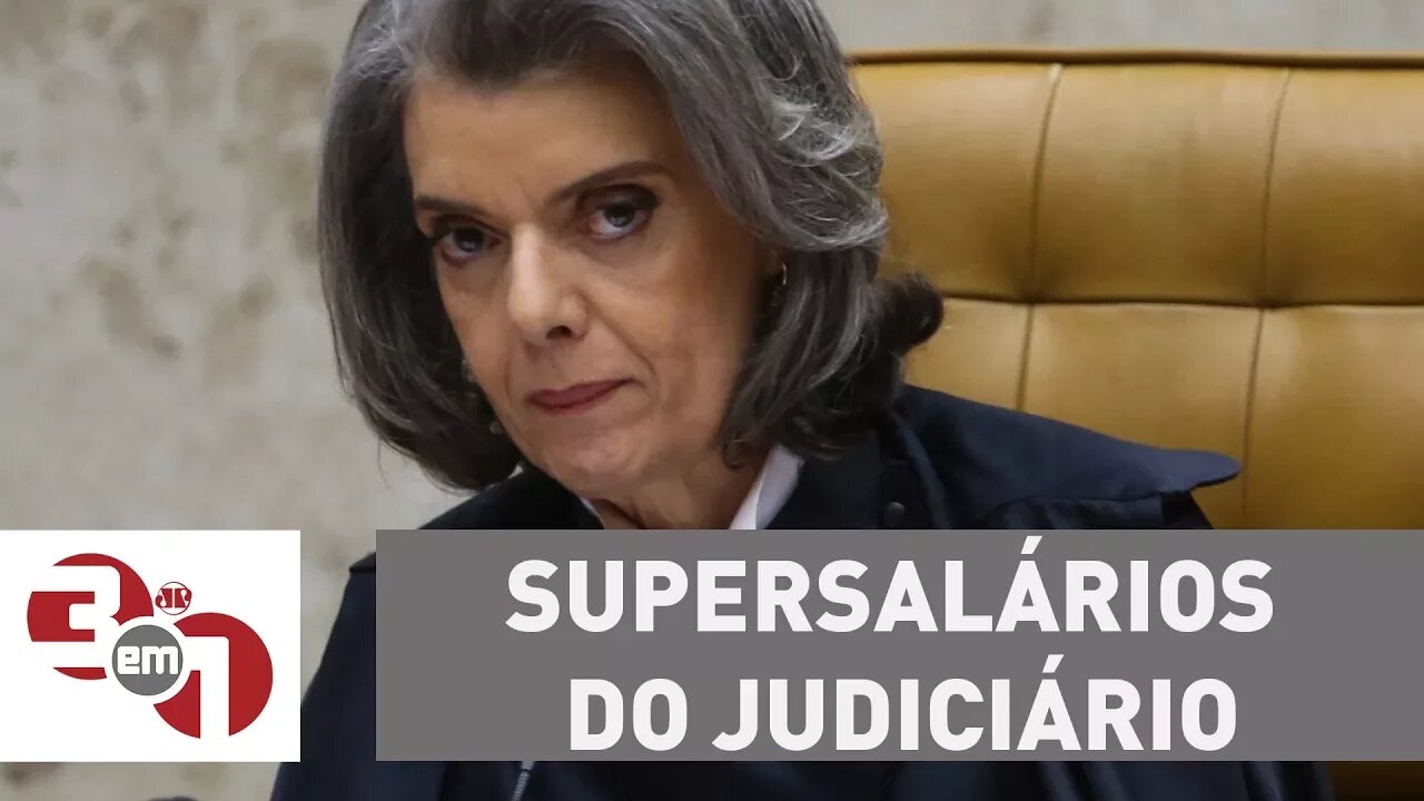 Cármen Lúcia questiona supersalários do Judiciário