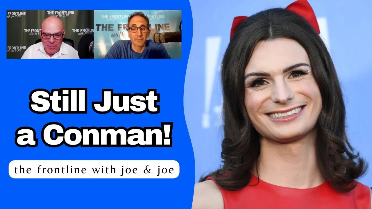 Dylan Mulvaney: Still Just a Conman | The FRONTLINE with Joe & Joe