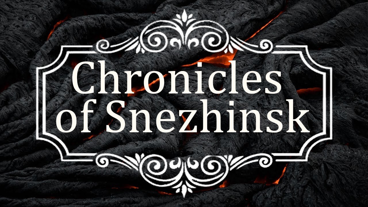 CHRONICLES OF SNEZHINSK z