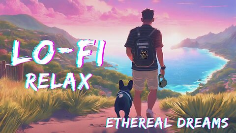 Deep Focus & Uplifting Beats - Ethereal Dreams [ Lofi Hip Hop - Lofi Chill ]