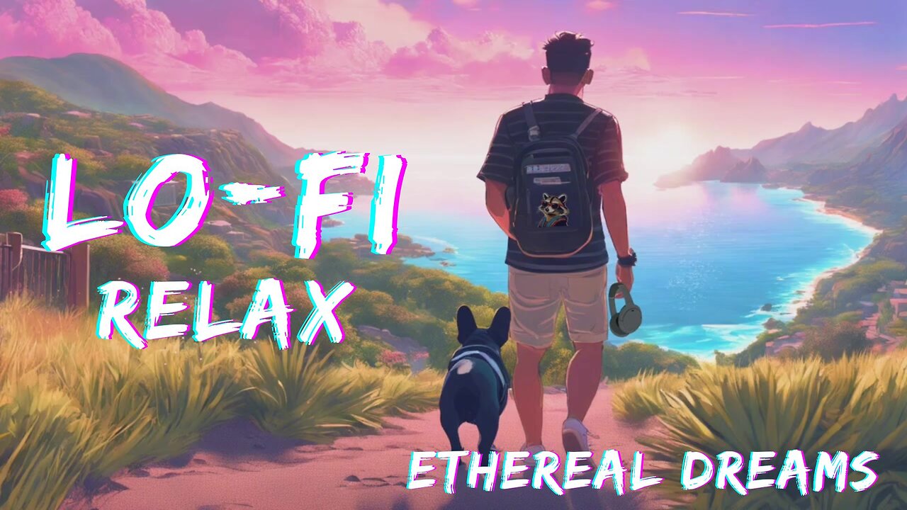 Deep Focus & Uplifting Beats - Ethereal Dreams [ Lofi Hip Hop - Lofi Chill ]