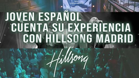 Ex miembro de Hillsong Madrid cuenta su experiencia con la secta.