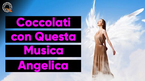 😇 Coccolati con questa musica angelica 😇