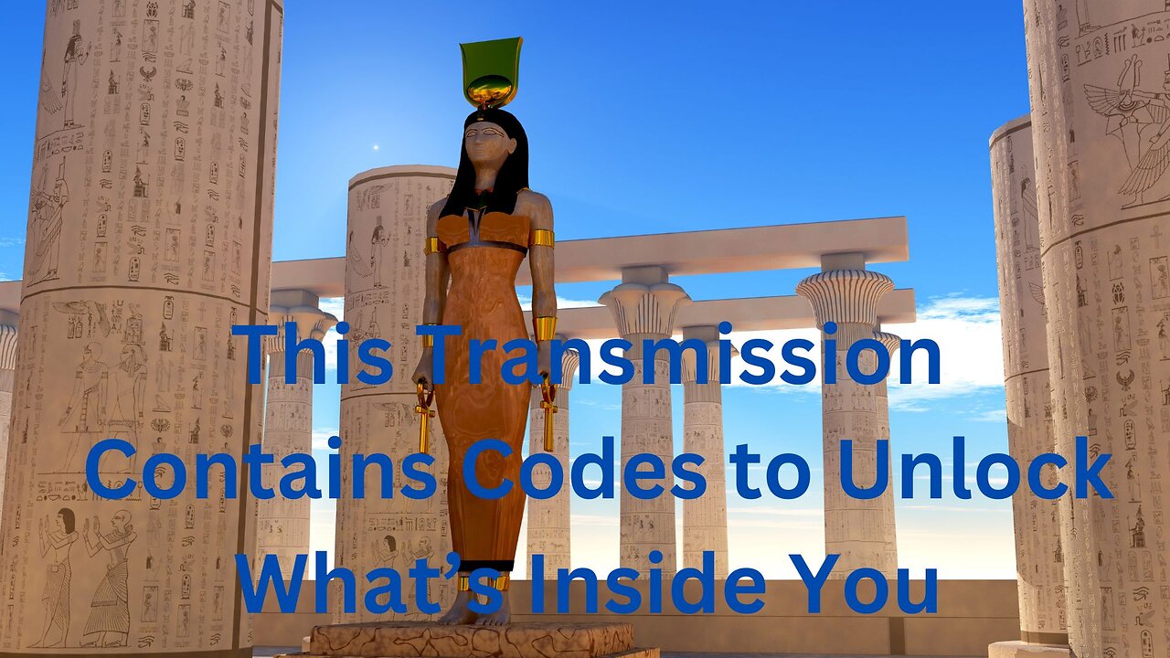 This Transmission Contains Codes to Unlock What’s Inside You ∞The Hathor’s