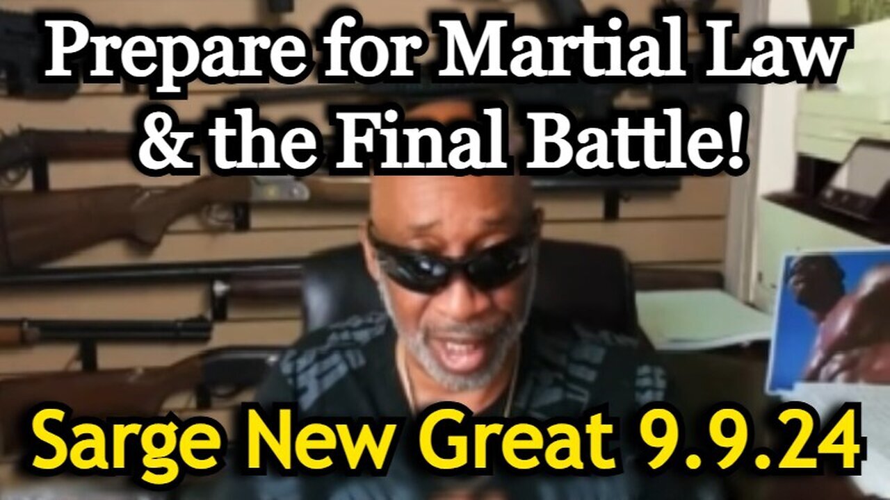 Sarge NEW Great - Prepare For Martial Law And The Final Battle - September 10..