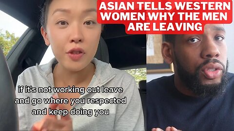 Asian Woman Tells American Women Why The Passport Bros Dont Want Them!