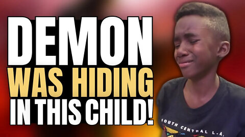 DEMON WAS HIDING IN THIS CHILD!