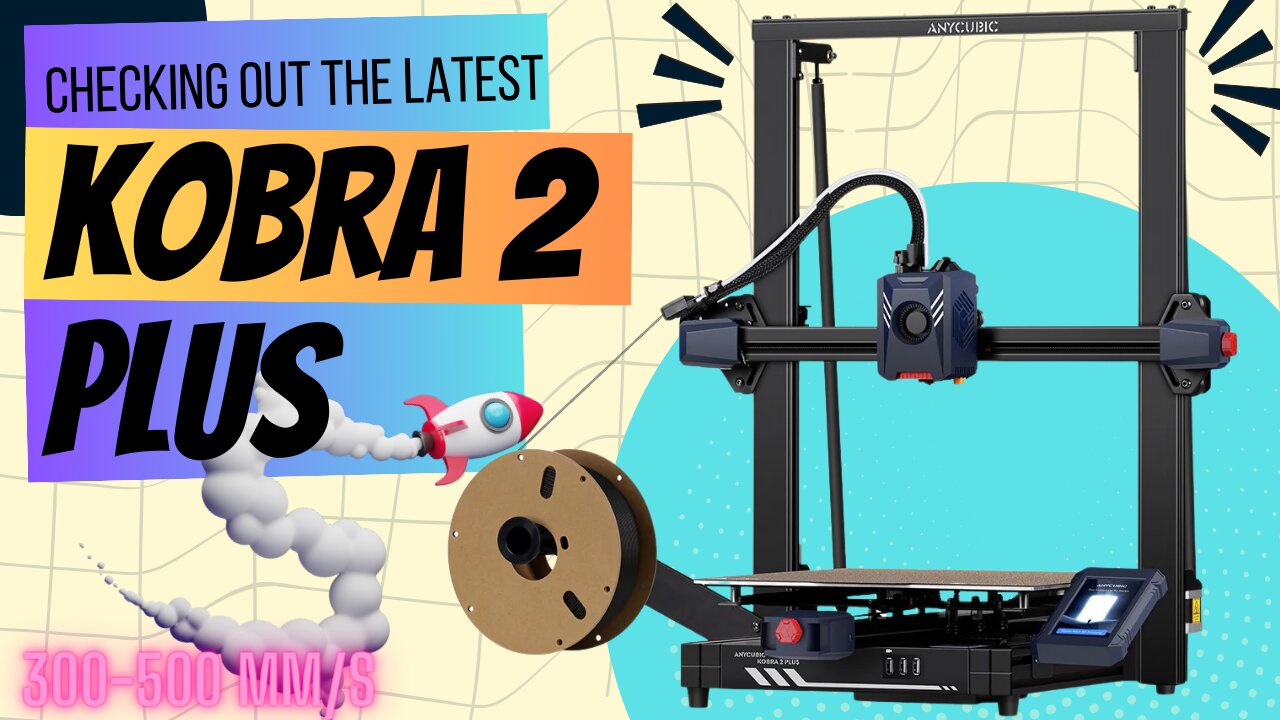 Kobra 2 Plus - First Impressions, Prints and Comparisons