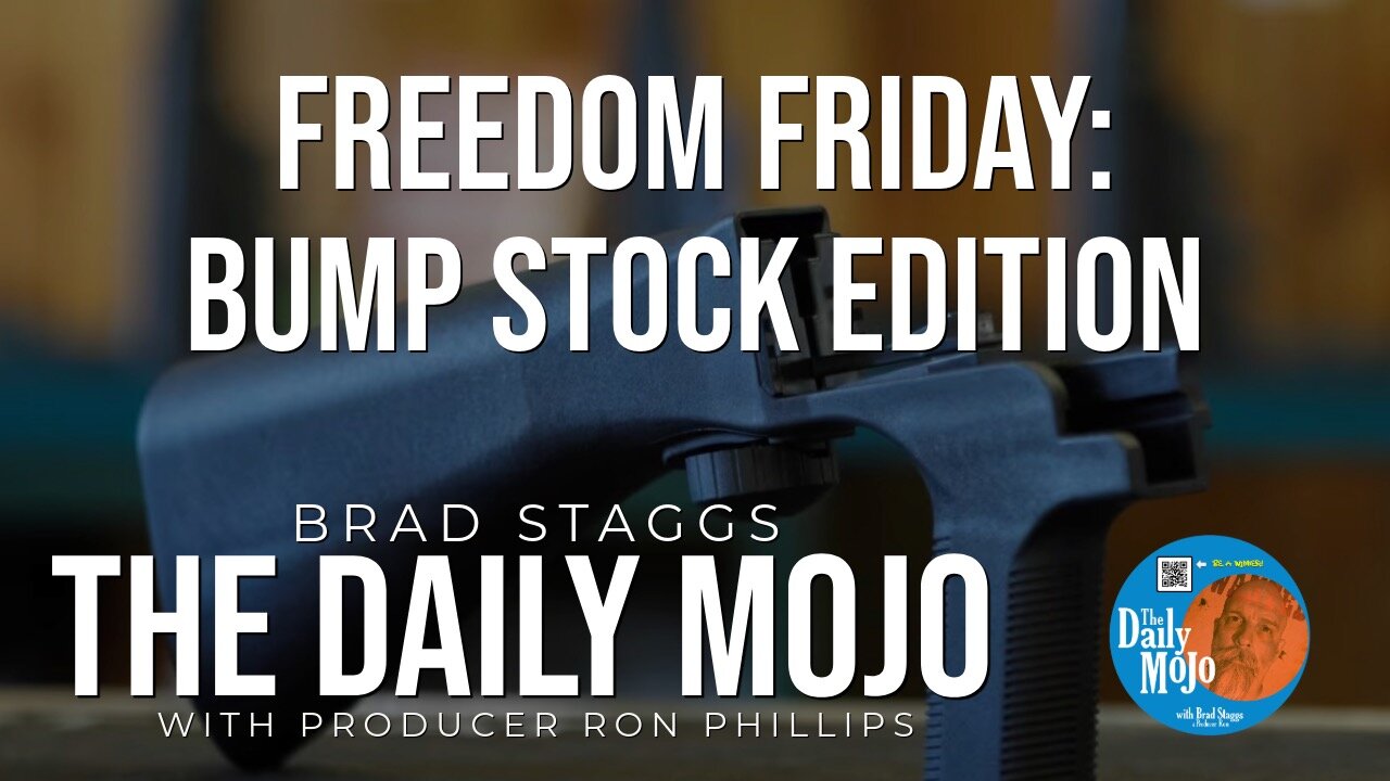 Freedom Friday: Bumpstock Edition - The Daily Mojo 062124