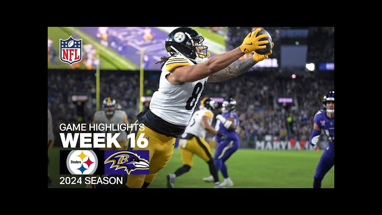 Pittsburgh Steelers vs. Baltimore Ravens Game Highlights | NFL 2024 Season Week 16