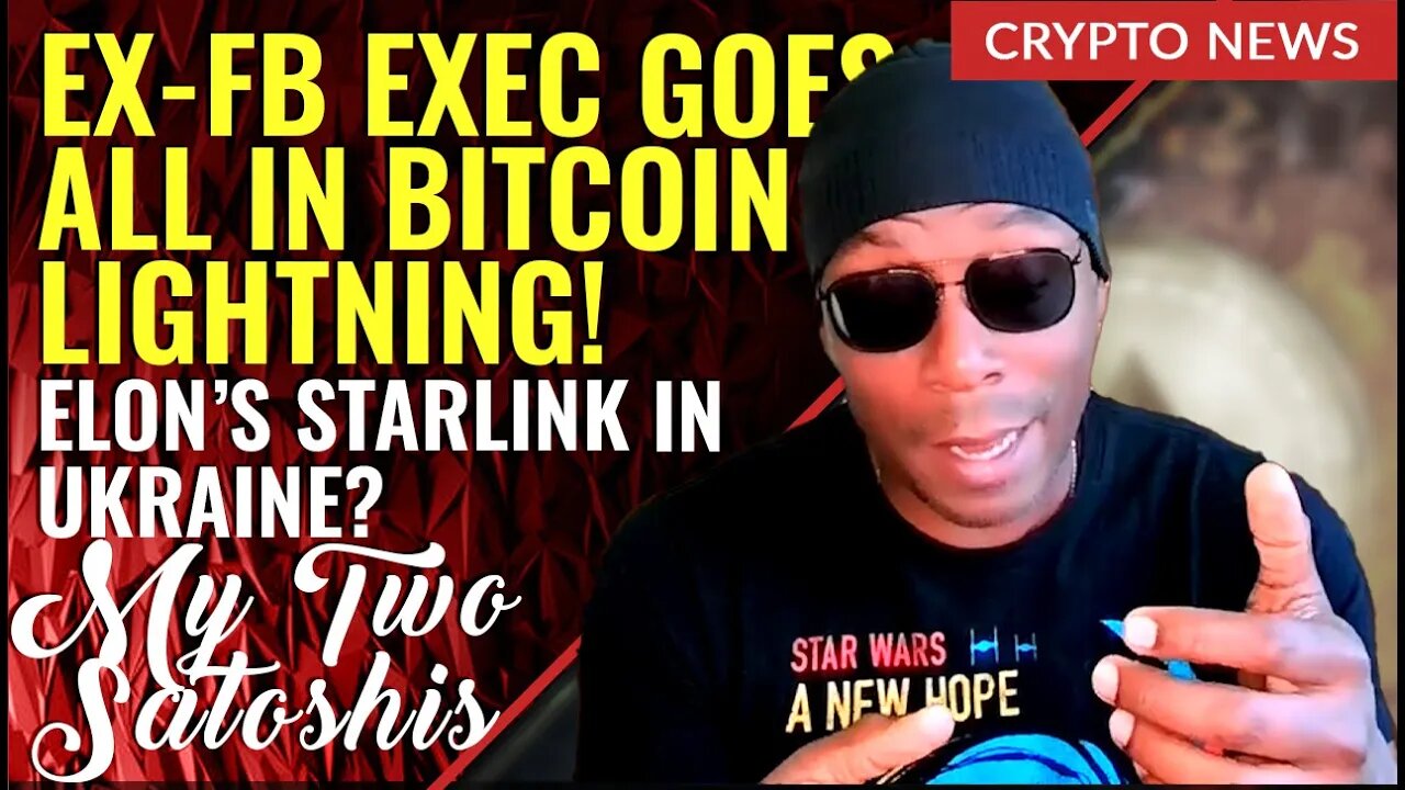 Ex-Facebook Exec Is Building On #Bitcoin | Elon's Starlink in Ukraine and More!