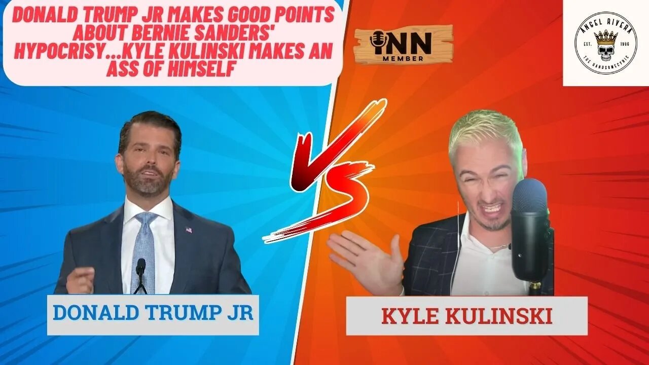 Donald Trump Jr Has GOOD Points about Bernie Sanders HYPOCRISY Kyle Kulinski makes A*S of himself