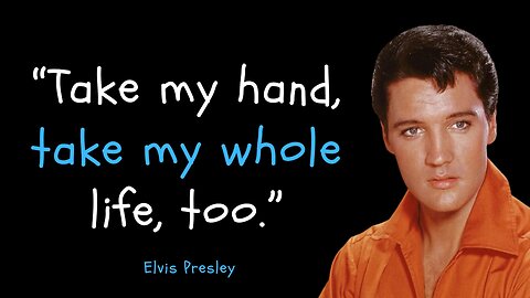 Quotes that Explain Elvis Presley's Life Path