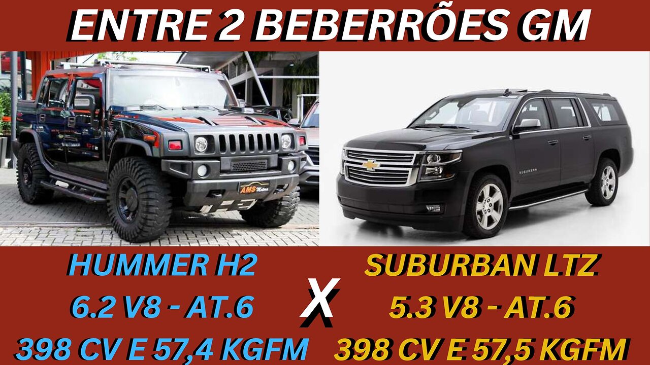 ENTRE 2 CARROS - GMC HUMMER H2 X CHEVROLET SUBURBAN - LUXUOSOS, EXÓTICOS, QUE BEBEM MUITO