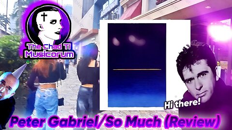 Peter Gabriel - So Much -Review (I'm Tired of This Whole Exercise)