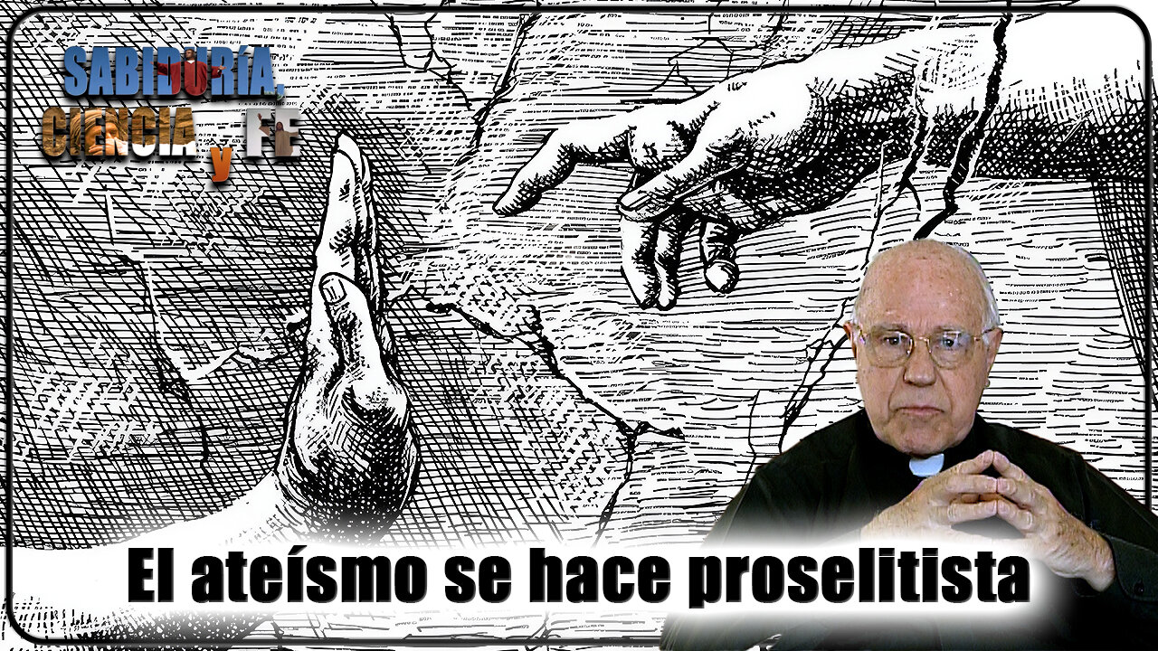 El ateísmo se hace proselitista - Sabiduría, Ciencia y Fe