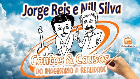 1002 - Contos e Causos do Imaginário a Realidade com Jorge Reis e Nill Silva