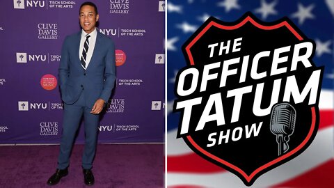 Officer Tatum: Don Lemon makes a fool out of himself