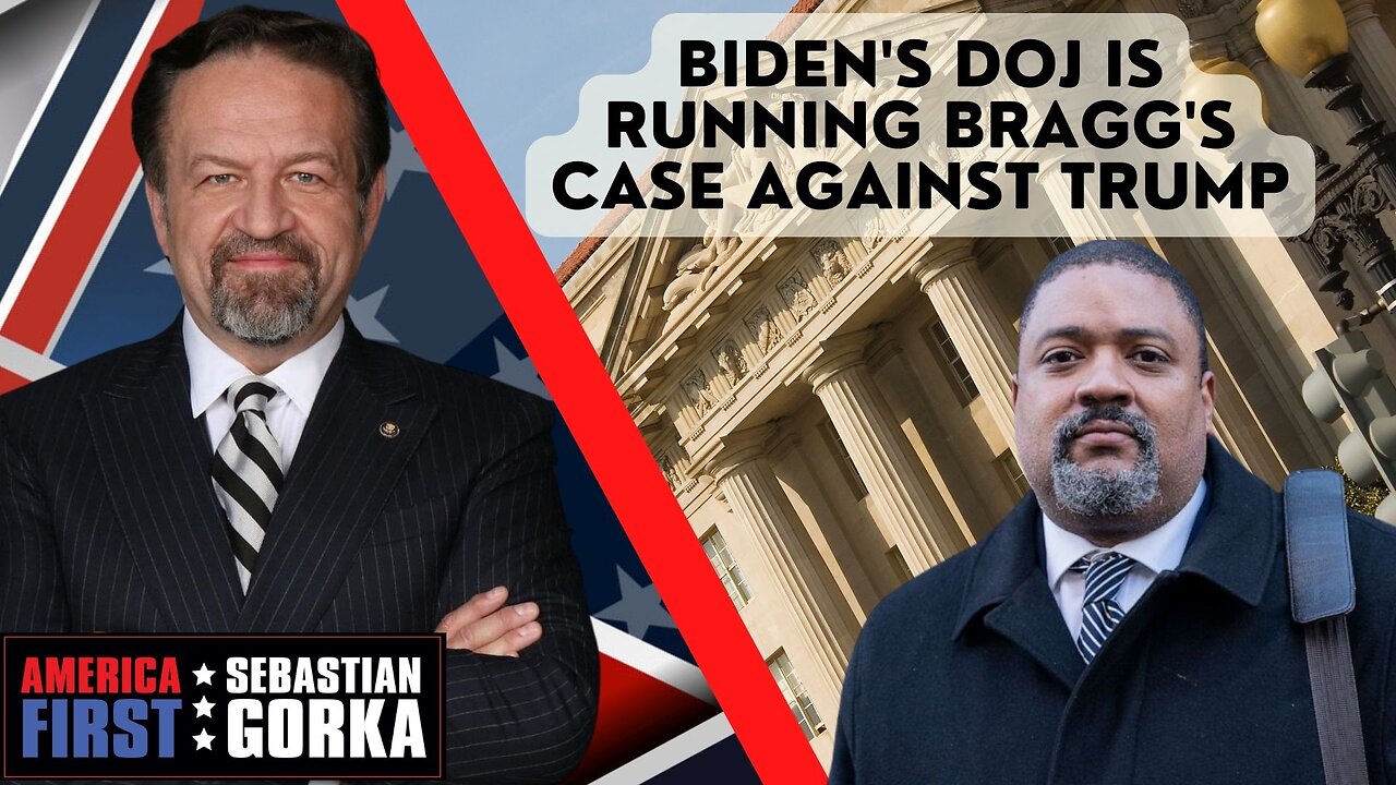 Biden's DOJ is running Bragg's case against Trump. Sebastian Gorka on AMERICA First