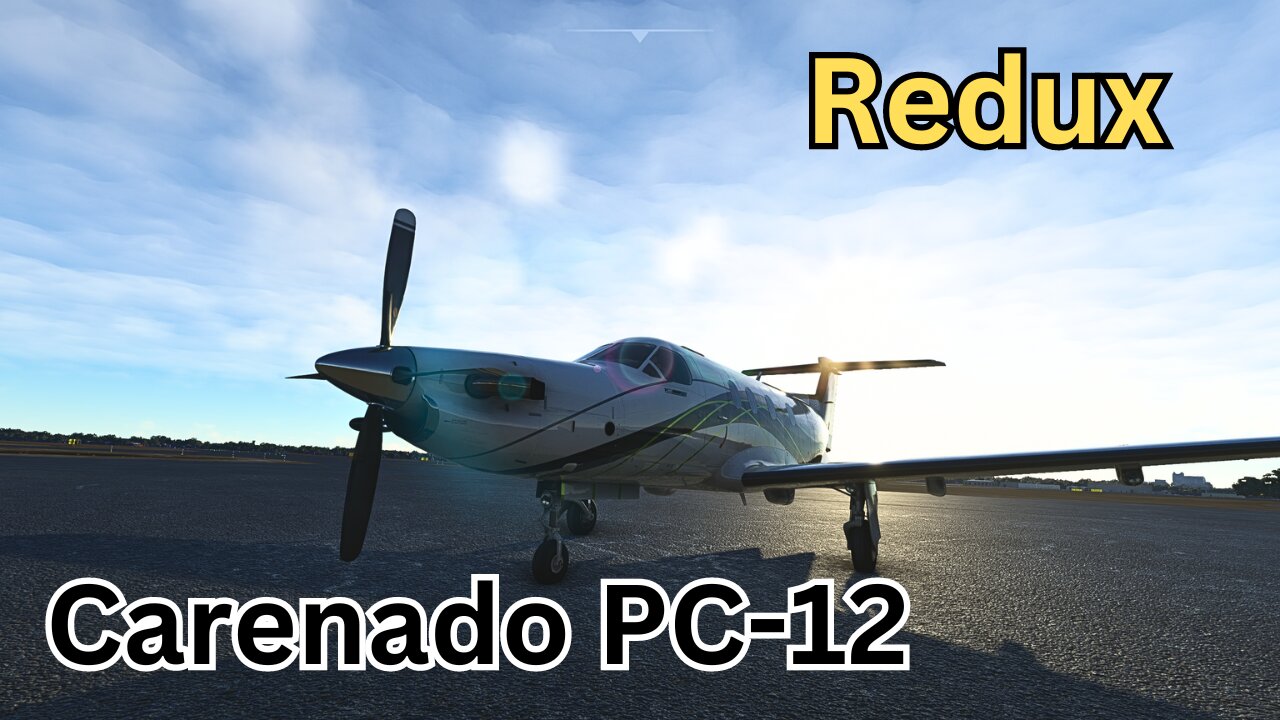 MSFS | Carenado PC-12 Redux