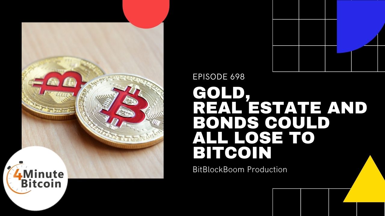 Gold, Real Estate and Bonds Could All to Bitcoin