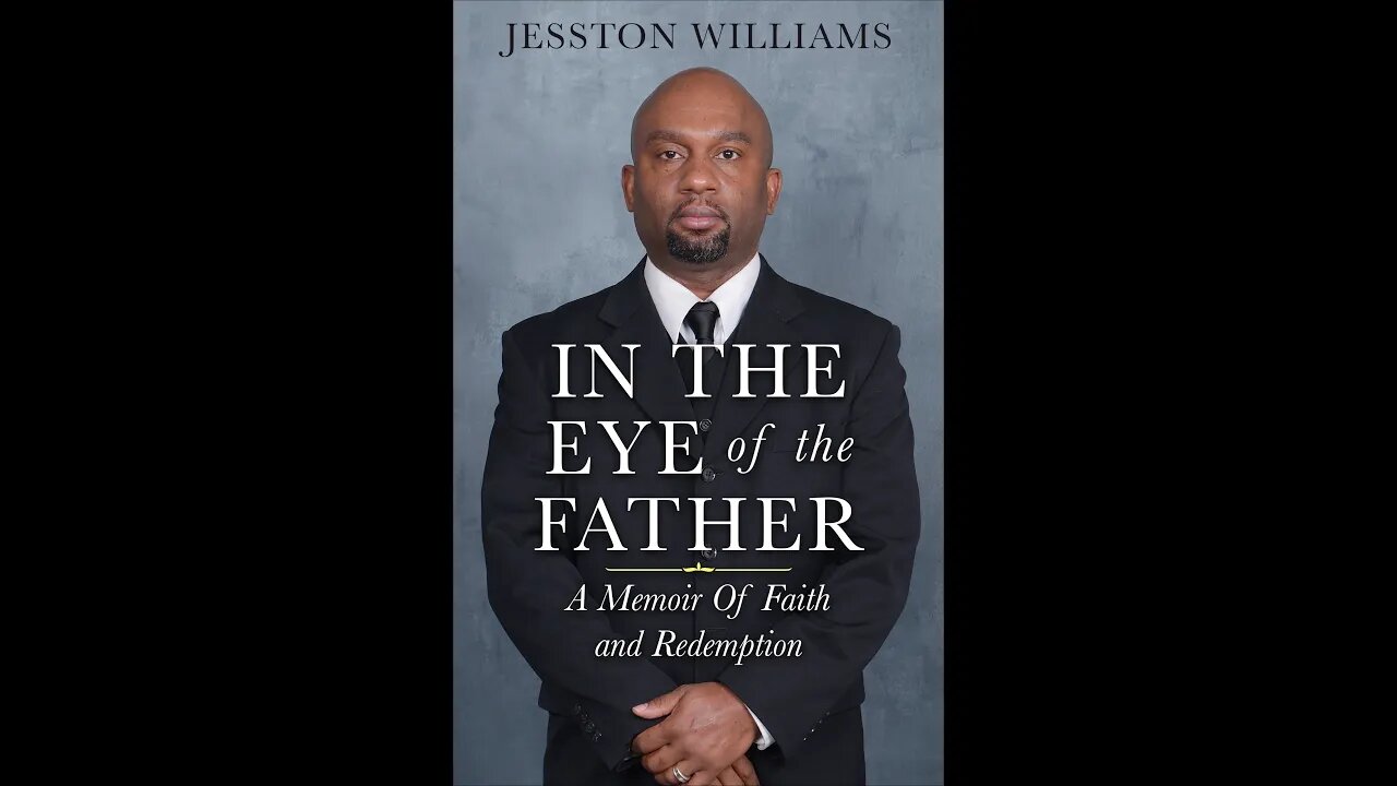 Book Trailer: In the Eye of the Father: A Memoir of Faith and Redemption