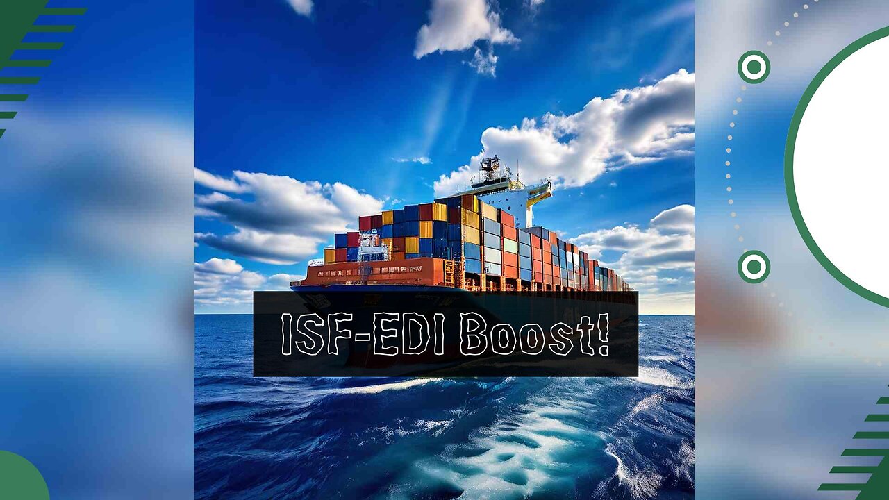 Simplifying Customs: The Marriage of ISF and EDI for Seamless Data Exchange