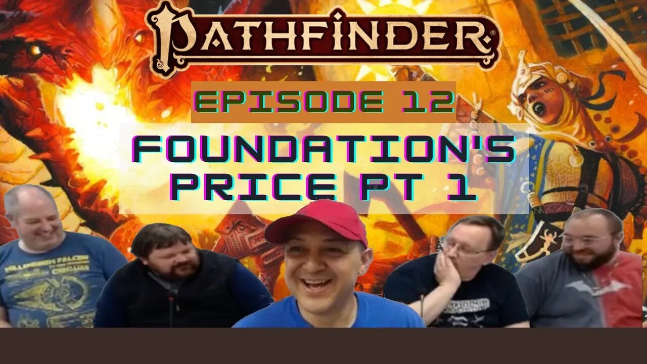 Pathfinder 2E Society Episode 12: Foundation's Price pt 1