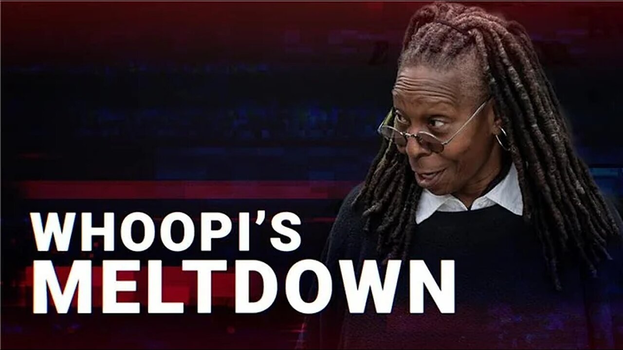 Whoopi Goldberg’s hysterical Trump meltdowns